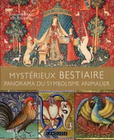 Mystérieux BESTIAIRES - Panorama du symbolisme animalier