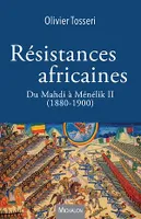Résistances africaines, Du Mahdi à Ménélik II (1880-1900)