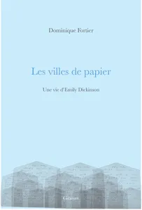 Les Villes de papier, Une vie d'Emily Dickinson