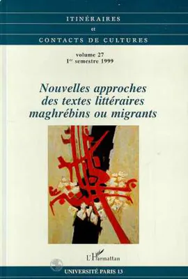 Nouvelles approches des textes littéraires maghrébins ou migrants