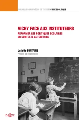Vichy face aux instituteurs, Réformer les politiques scolaires en contexte autoritaire. Volume 46