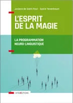 L'Esprit de la Magie - La Programmation Neuro-Linguistique - 3e éd., Relation à soi, relation à l'autre, relation au monde