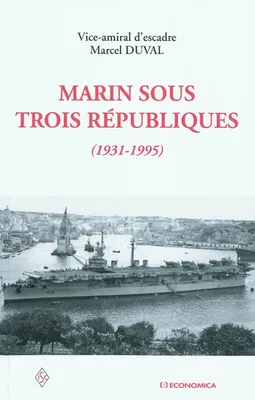 Marin sous trois républiques, 1931-1995