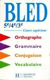 Bled 5e à 3e / BEP / Cours supérieur - Livre de l'élève - Edition 2000, Bled, cours supérieur