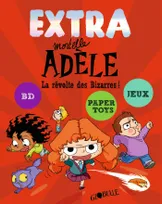 Extra mortelle Adèle / La révolte des bizarres !