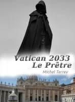 Vatican 2033 - Le Prêtre