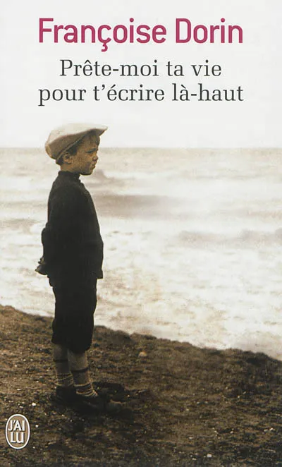 Prête-moi ta vie pour t'écrire là-haut, roman Françoise Dorin