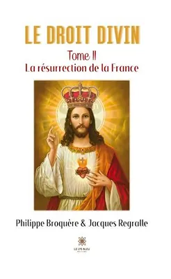 Le Droit Divin - Tome 2, La résurrection de la France
