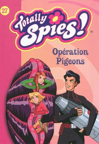 Totally spies !, 27, 27/TOTALLY SPIES - OPERATION PIGEONS Marathon