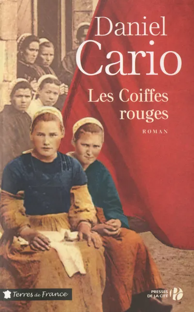 Livres Bretagne Les Coiffes rouges, roman Daniel Cario