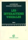 Les interactions verbales., Tome 1, Les interactions verbales Tome I
