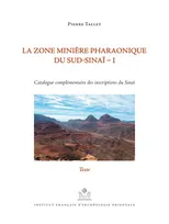 La zone minière pharaonique du Sud-Sinaï, La zone minière pharaonique du sud Sinaï I., catalogue complémentaire des inscriptions du Sinaï