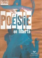 Poésie en liberté., 2002, Poesie en liberte 2002. Concours de poesie des lyceens, via internet, concours de poésie des lycéens via Internet