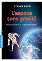 L'espace sans gravité, Histoires insolites de l exploration spatiale