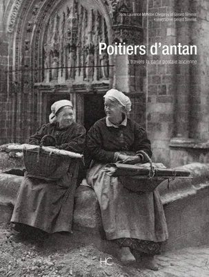 POITIERS D'ANTAN, à travers la carte postale ancienne