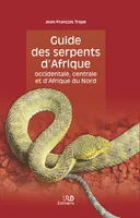 Guide des serpents d’Afrique occidentale, centrale et d’Afrique du Nord