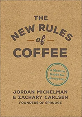 The New Rules of Coffee /anglais
