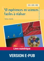 50 expériences en sciences faciles à réaliser, CE2 - CM1 - CM2