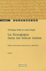 II, La bourgogne dans les beaux textes tii, petite anthologie historique et littéraire