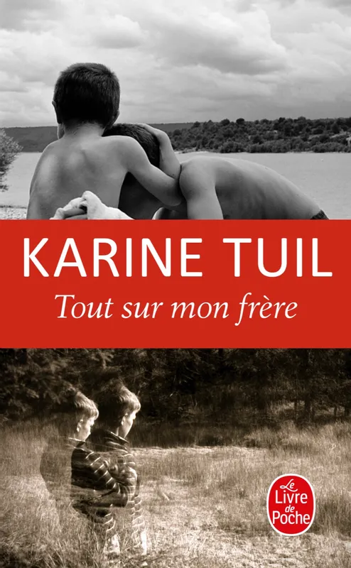 Tout sur mon frère, roman Karine Tuil