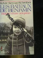 Les Bateaux de Benjamin: Histoire d'une adoption, histoire d'une adoption