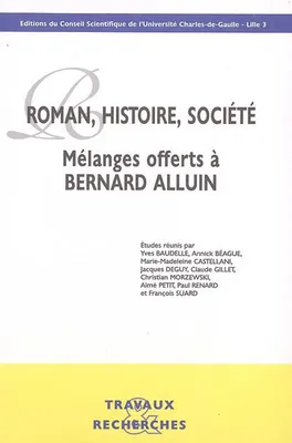 Roman, histoire, société, mélanges offerts à Bernard Alluin