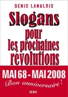 SLOGANS POUR LES PROCHAINES REVOLUTIONS