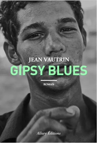 Livres Littérature et Essais littéraires Romans contemporains Francophones Gipsy Blues Jean Vautrin