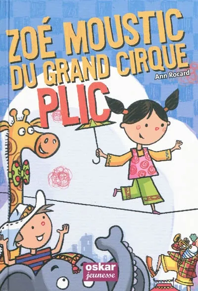 Zoé Moustic du grand cirque Plic Ann Rocard