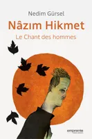 Nâzim Hikmet, Le chant des hommes