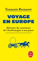 Voyage en Europe / histoire du continent de Charlemagne à nos jours, Histoire du continent de charlemagne à nos jours