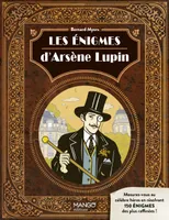 Les énigmes d'Arsène Lupin, Mesurez-vous au célèbre héros avec 150 énigmes raffinées !