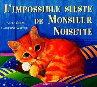 L'IMPOSSIBLE SIESTE DE M. NOISETTE