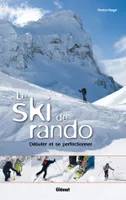 Le ski de rando, Le ski de rando, Débuter et se perfectionner