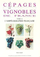 Cépages et vignobles de France ., 2, L'Ampélographie française, Cépages et vignobles de France, L'Ampélographie française