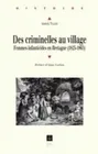 Des criminelles au village, Femmes infanticides en Bretagne (1825-1865)