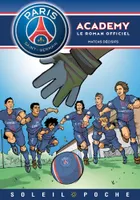Paris-Saint-Germain Academy, le roman officiel, 4, Paris Saint-Germain Academy - Matchs décisifs