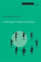 Quatorze poètes, anthologie critique et poétique