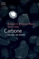 Carbone, Ses vies, ses uvres