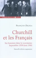 Churchill et les Français, Six hommes dans la tourmente Septembre 1939-Juin 1940