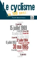 Cyclisme en 100 dates (Le), en 100 dates
