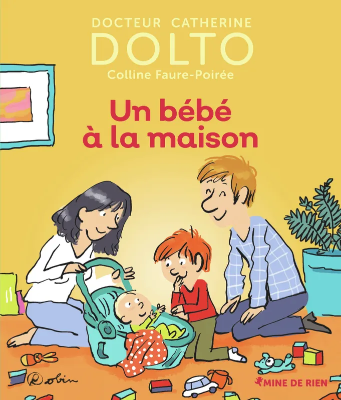 Jeux et Jouets Livres Livres pour les 3-6 ans Documentaires Vie quotidienne et société Un bébé à la maison Françoise Dolto, Colline Faure-Poirée