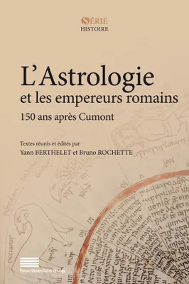 L'Astrologie et les empereurs romains, 150 ans après Cumont