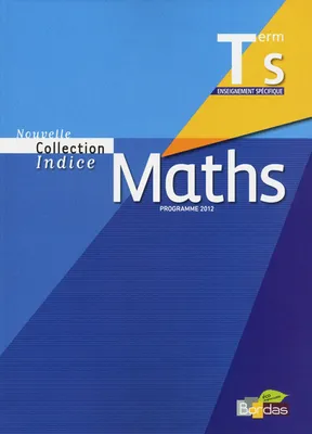Maths terminale S spécifique / livre de l'élève : 2012