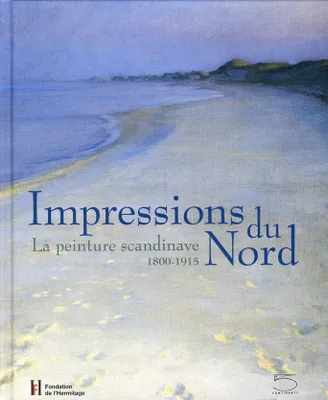 Impressions du Nord : la peinture scandinave : 1800-1915 : [exposition, Lausanne, Fondation de l'Hermitage, 27 janvier - 22 mai 2005]