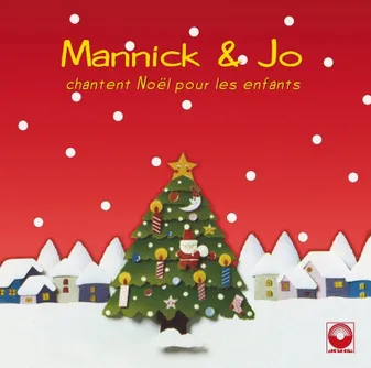 Mannick et Jo chantent Noël pour les enfants