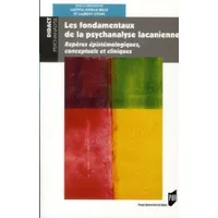 Les Fondamentaux de la psychanalyse lacanienne, Repères épistémologiques, conceptuels et cliniques
