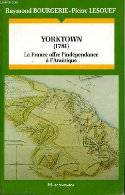 Yorktown (1781), La France offre l'indépendance à l'Amérique