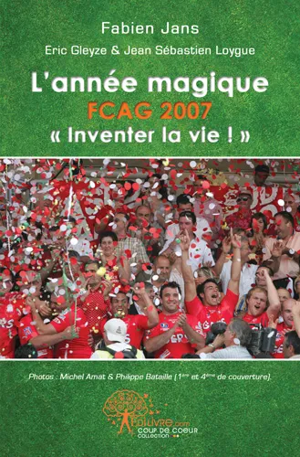L'année magique, FCAG 2007, FCAG 2007 Fabien Jans, Éric Gleyze, Jean-Sébastien Loygue