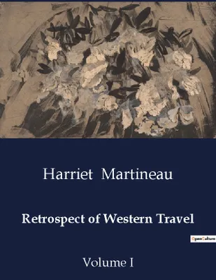 Retrospect of Western Travel, Volume I
